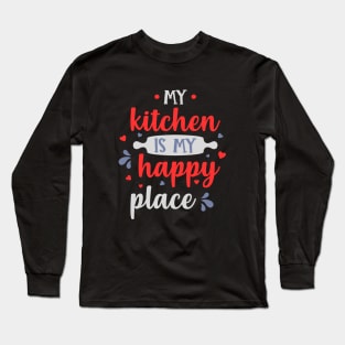 My kitchen is my happy place chef design Long Sleeve T-Shirt